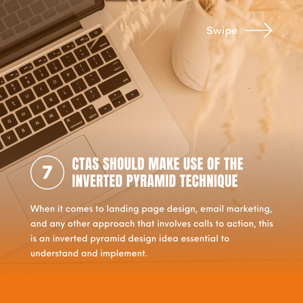 creating landing page 7. CTAs should make use of the inverted pyramid technique