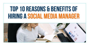 top 10 reasons and benefits hiring social media manager