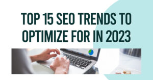 top 15 SEO trends to optimized in 2023