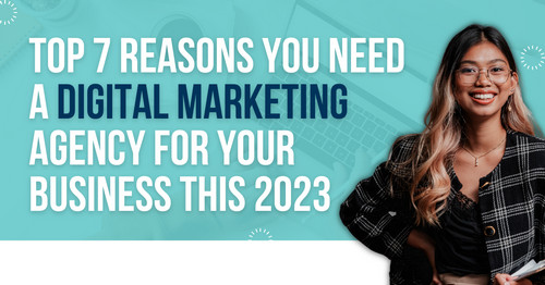 Top 7 Reasons You Need A Digital Marketing Agency for Your Business ...